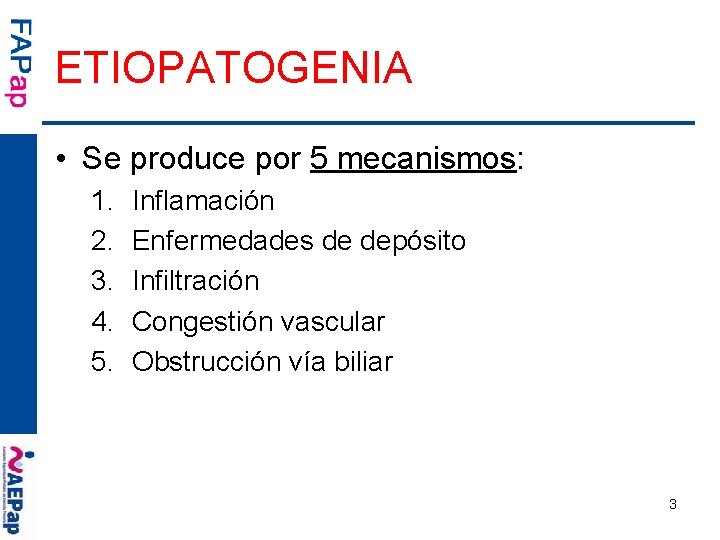 ETIOPATOGENIA • Se produce por 5 mecanismos: 1. 2. 3. 4. 5. Inflamación Enfermedades