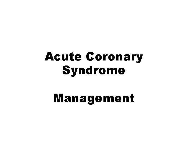 Acute Coronary Syndrome Management 