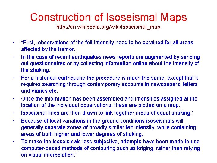 Construction of Isoseismal Maps http: //en. wikipedia. org/wiki/Isoseismal_map • • “First, observations of the Construction of Isoseismal Maps http: //en. wikipedia. org/wiki/Isoseismal_map • • “First, observations of the