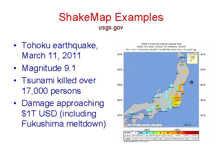 Shake. Map Examples usgs. gov • Tohoku earthquake, March 11, 2011 • Magnitude 9. Shake. Map Examples usgs. gov • Tohoku earthquake, March 11, 2011 • Magnitude 9.