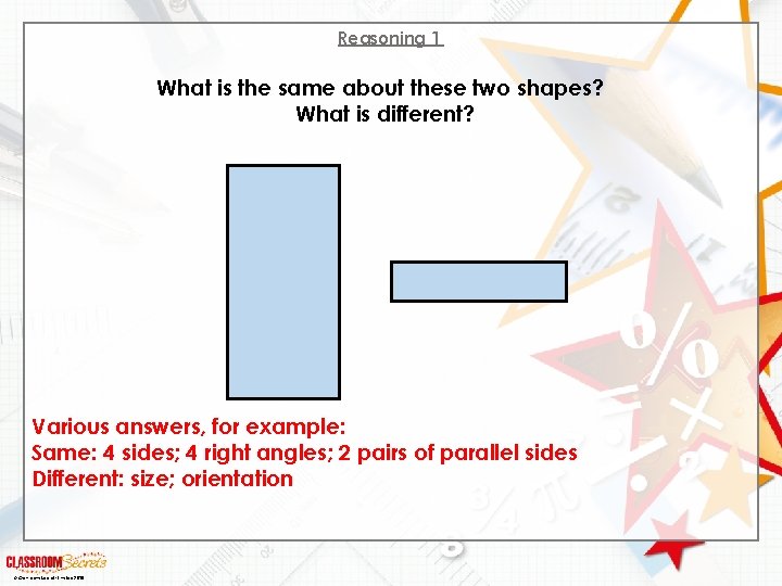 Reasoning 1 What is the same about these two shapes? What is different? Various
