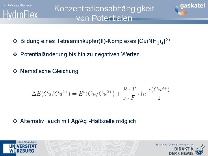 Konzentrationsabhängigkeit von Potentialen v Bildung eines Tetraaminkupfer(II)-Komplexes [Cu(NH 3)4] 2+ v Potentialänderung bis hin