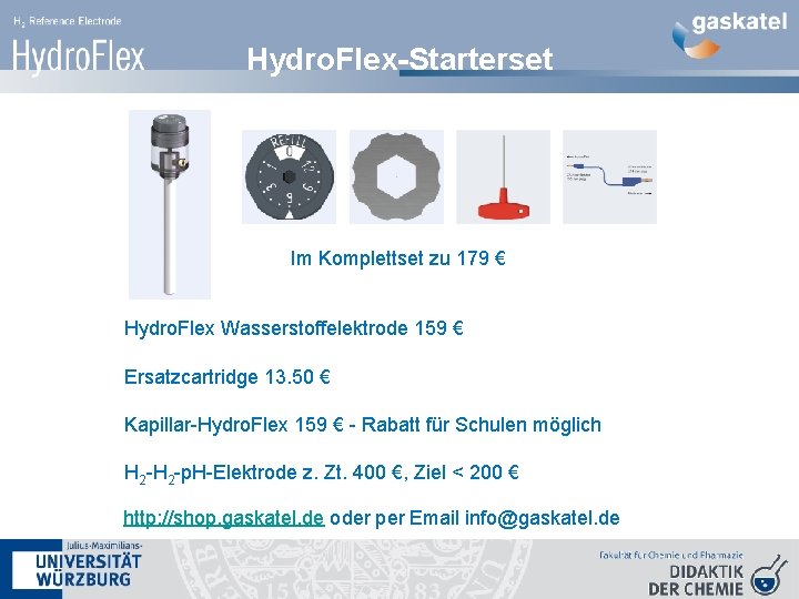 Hydro. Flex-Starterset Im Komplettset zu 179 € Hydro. Flex Wasserstoffelektrode 159 € Ersatzcartridge 13.