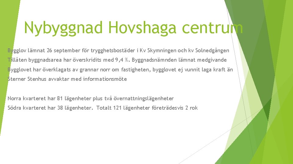 Nybyggnad Hovshaga centrum Bygglov lämnat 26 september för trygghetsbostäder i Kv Skymningen och kv