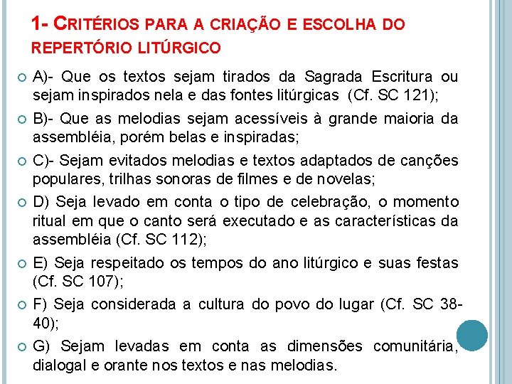 1 - CRITÉRIOS PARA A CRIAÇÃO E ESCOLHA DO REPERTÓRIO LITÚRGICO A)- Que os