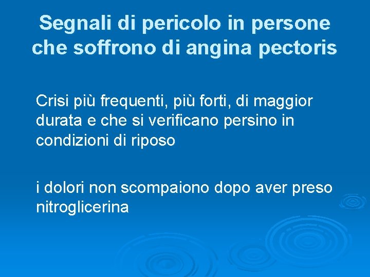 Segnali di pericolo in persone che soffrono di angina pectoris Crisi più frequenti, più