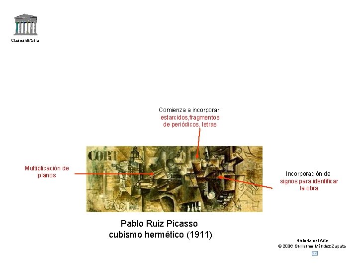 Claseshistoria Comienza a incorporar estarcidos, fragmentos de periódicos, letras Multiplicación de planos Incorporación de