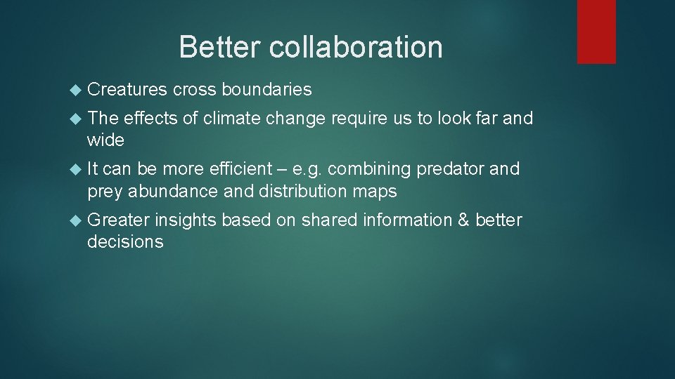 Better collaboration Creatures cross boundaries The effects of climate change require us to look