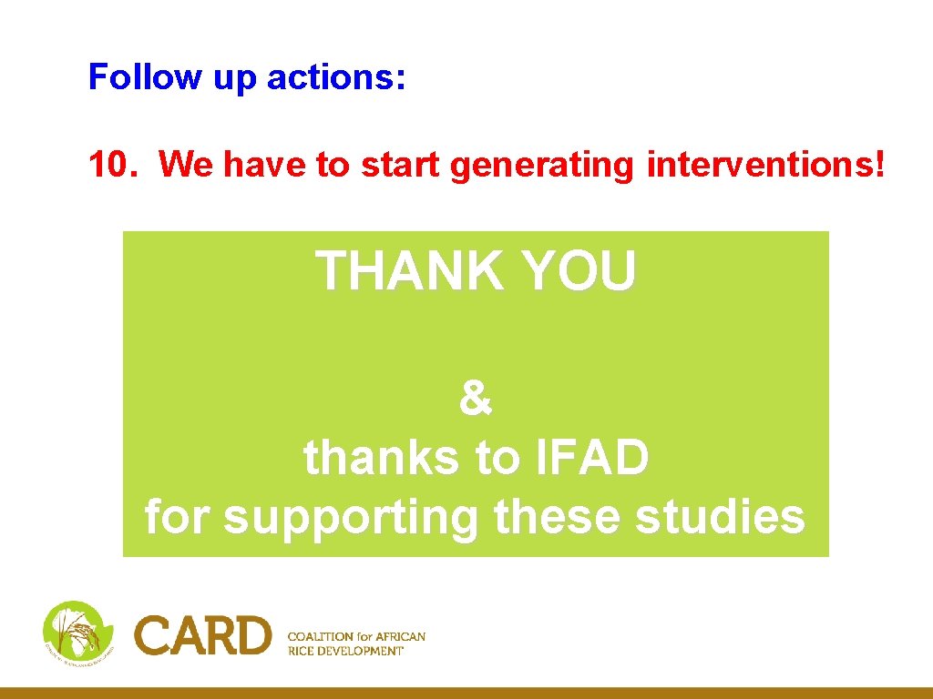 Follow up actions: 10. We have to start generating interventions! THANK YOU & thanks Follow up actions: 10. We have to start generating interventions! THANK YOU & thanks