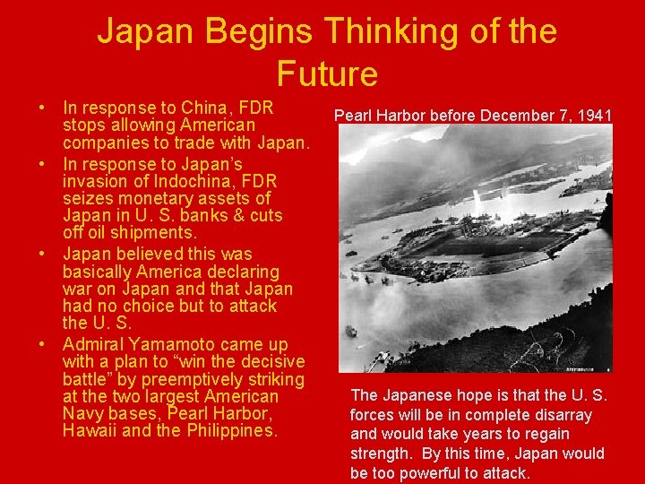 Japan Begins Thinking of the Future • In response to China, FDR stops allowing