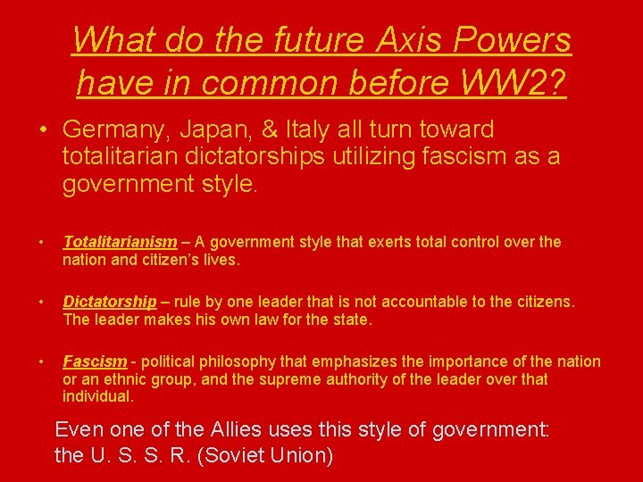 What do the future Axis Powers have in common before WW 2? • Germany,