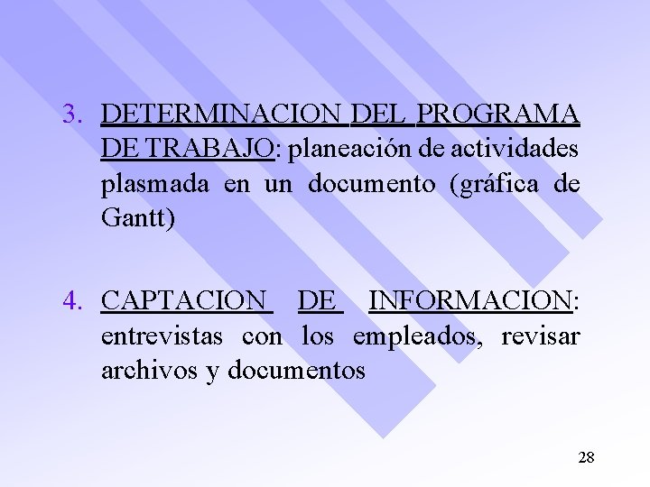 3. DETERMINACION DEL PROGRAMA DE TRABAJO: planeación de actividades plasmada en un documento (gráfica