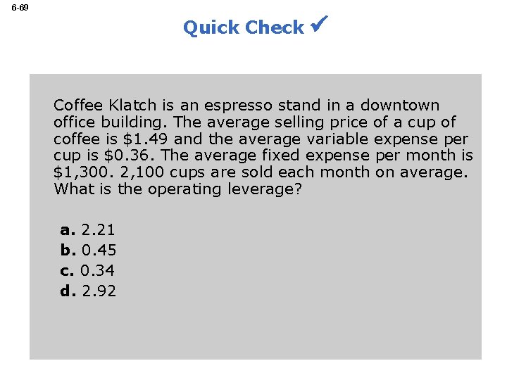 6 -69 Quick Check Coffee Klatch is an espresso stand in a downtown office