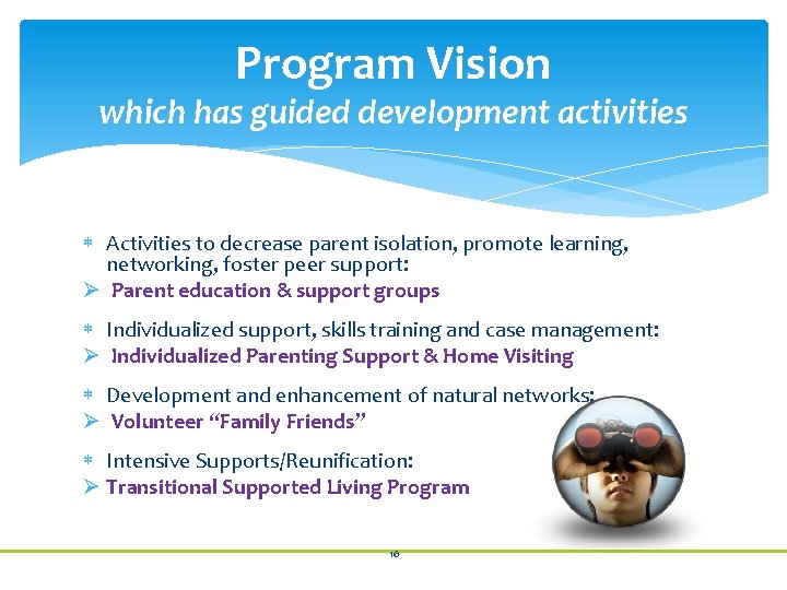 Program Vision which has guided development activities Activities to decrease parent isolation, promote learning,