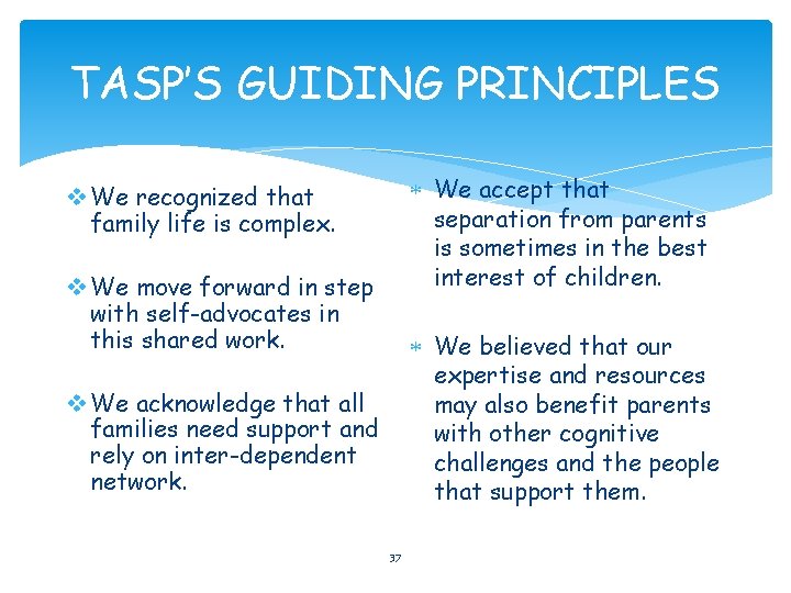 TASP’S GUIDING PRINCIPLES We accept that separation from parents is sometimes in the best