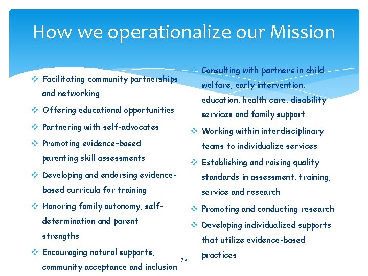 How we operationalize our Mission v Consulting with partners in child v Facilitating community