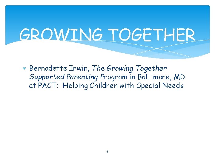 GROWING TOGETHER Bernadette Irwin, The Growing Together Supported Parenting Program in Baltimore, MD at