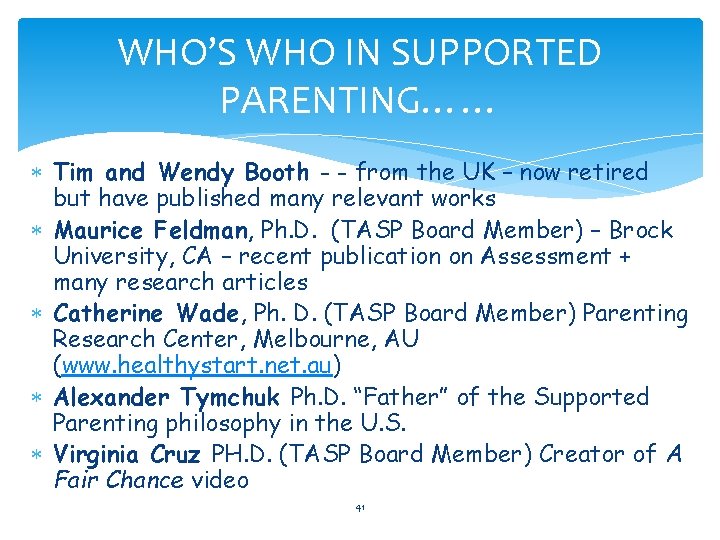 WHO’S WHO IN SUPPORTED PARENTING…… Tim and Wendy Booth - - from the UK