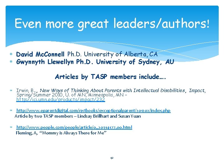 Even more great leaders/authors! David Mc. Connell Ph. D. University of Alberta, CA Gwynnyth