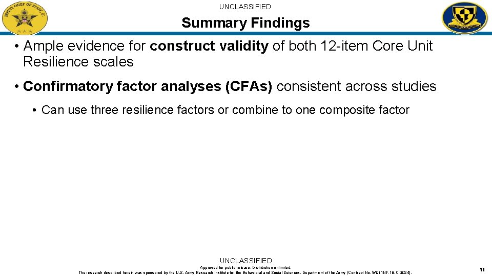 UNCLASSIFIED Summary Findings • Ample evidence for construct validity of both 12 -item Core