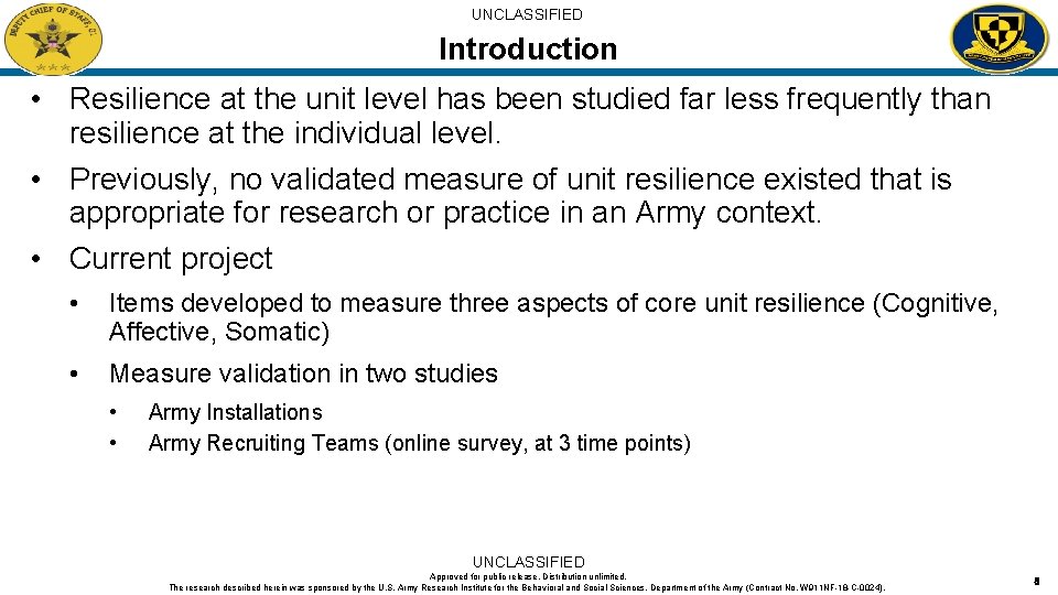 UNCLASSIFIED Introduction • Resilience at the unit level has been studied far less frequently