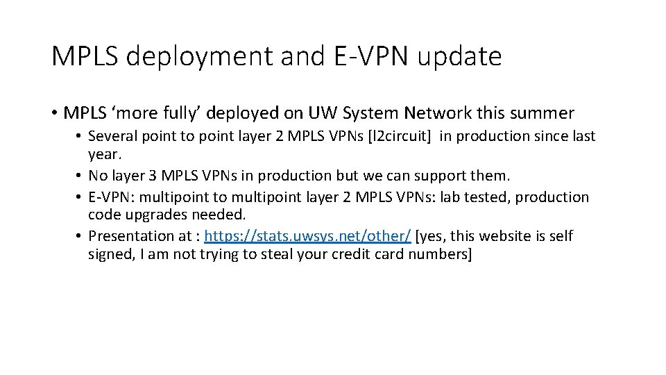 MPLS deployment and E-VPN update • MPLS ‘more fully’ deployed on UW System Network