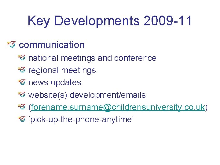 Key Developments 2009 -11 communication national meetings and conference regional meetings news updates website(s)