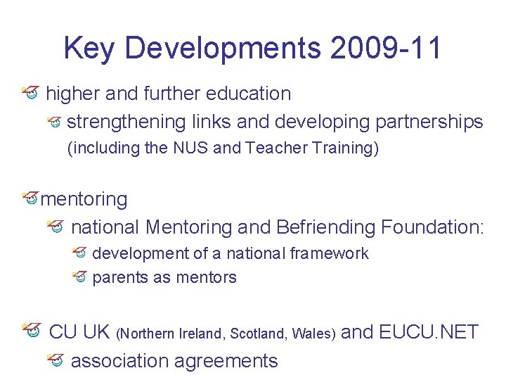 Key Developments 2009 -11 higher and further education strengthening links and developing partnerships (including