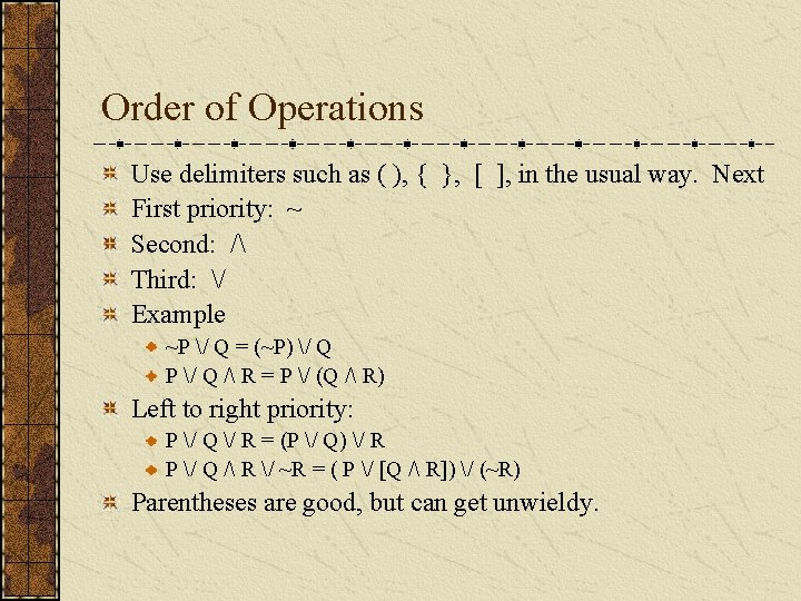 Order of Operations Use delimiters such as ( ), { }, [ ], in