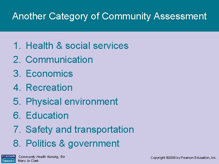 Another Category of Community Assessment 1. 2. 3. 4. 5. 6. 7. 8. Health