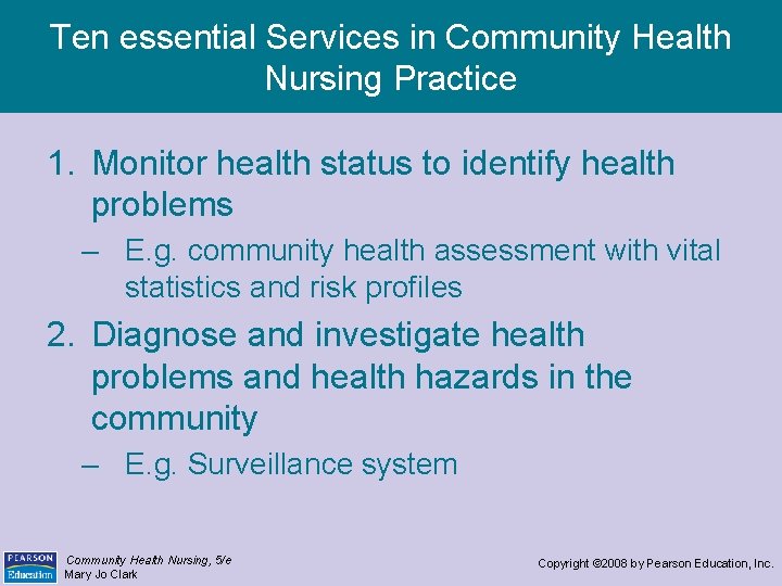 Ten essential Services in Community Health Nursing Practice 1. Monitor health status to identify