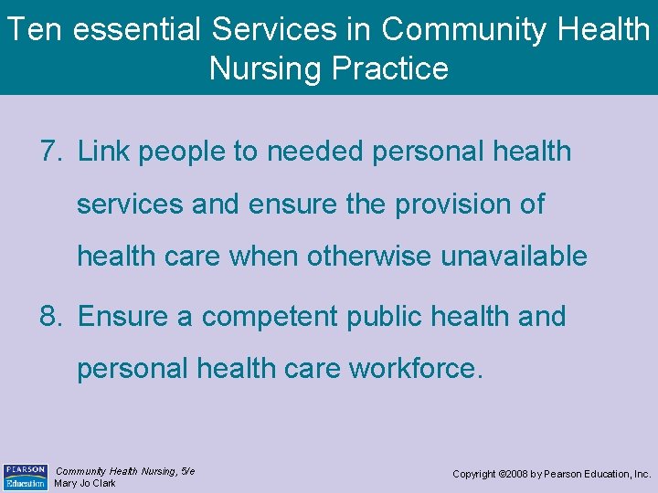 Ten essential Services in Community Health Nursing Practice 7. Link people to needed personal