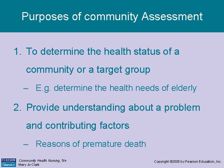 Purposes of community Assessment 1. To determine the health status of a community or