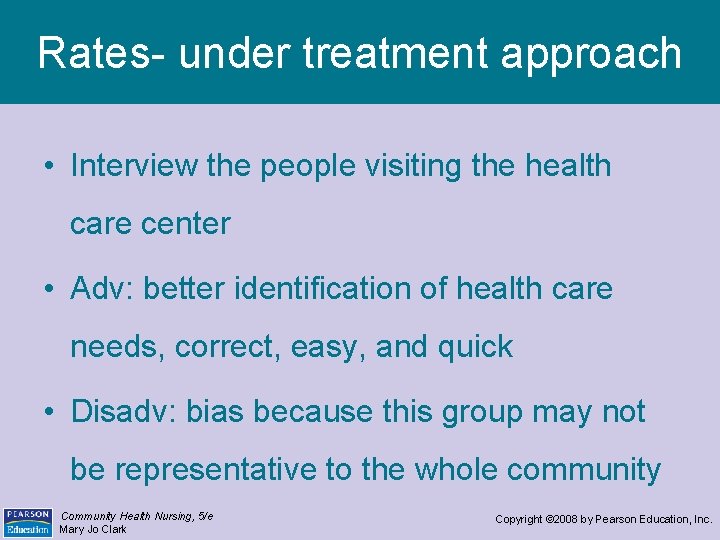 Rates- under treatment approach • Interview the people visiting the health care center •