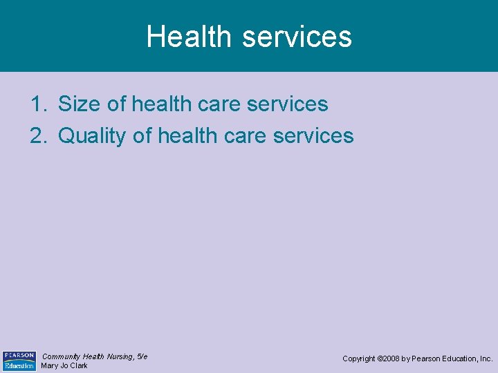 Health services 1. Size of health care services 2. Quality of health care services