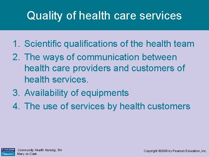 Quality of health care services 1. Scientific qualifications of the health team 2. The