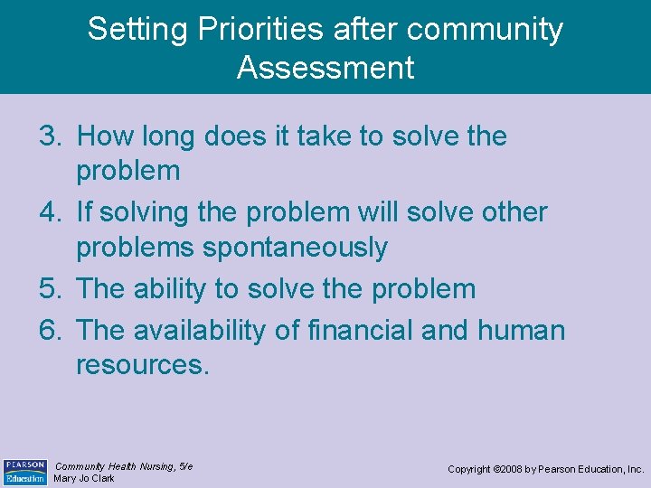 Setting Priorities after community Assessment 3. How long does it take to solve the