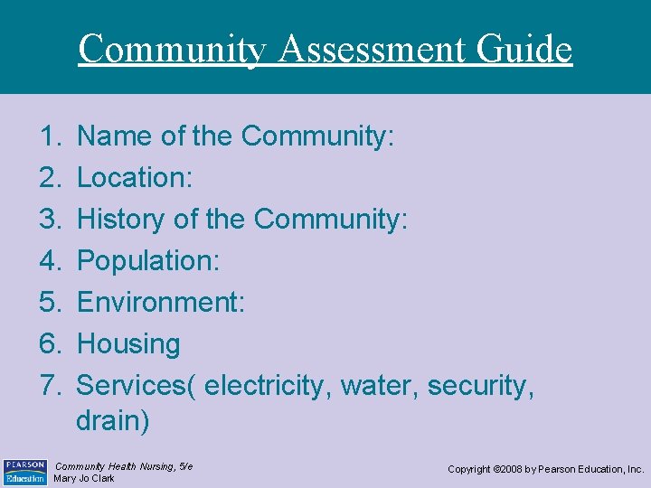 Community Assessment Guide 1. 2. 3. 4. 5. 6. 7. Name of the Community: