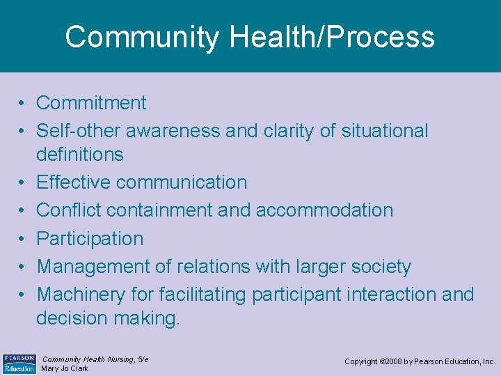 Community Health/Process • Commitment • Self-other awareness and clarity of situational definitions • Effective