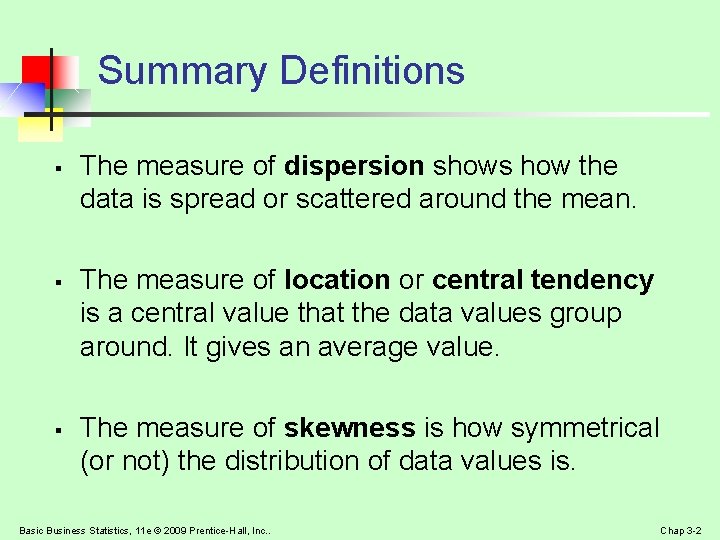 Summary Definitions § § § The measure of dispersion shows how the data is