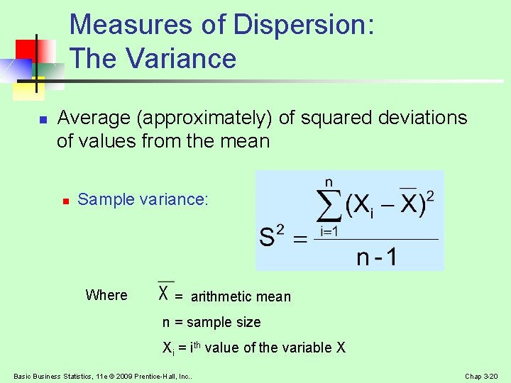 Measures of Dispersion: The Variance n Average (approximately) of squared deviations of values from