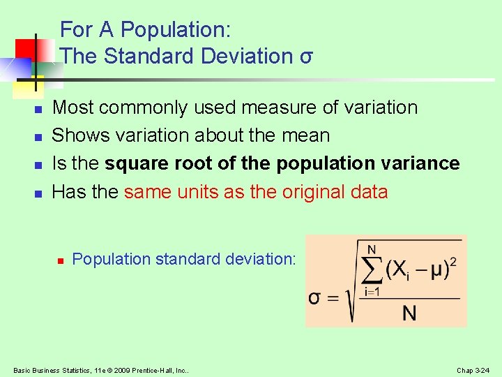 For A Population: The Standard Deviation σ n n Most commonly used measure of