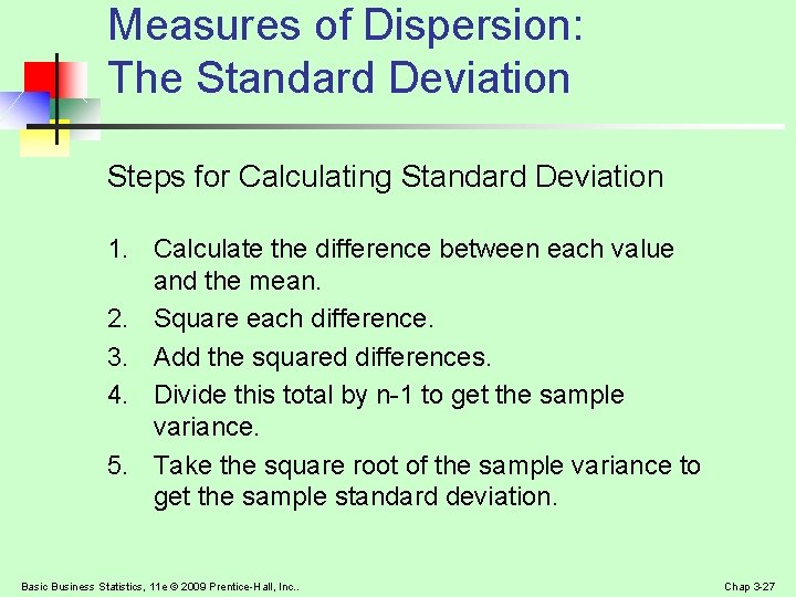 Measures of Dispersion: The Standard Deviation Steps for Calculating Standard Deviation 1. Calculate the