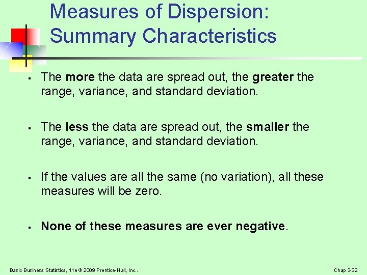 Measures of Dispersion: Summary Characteristics § § The more the data are spread out,