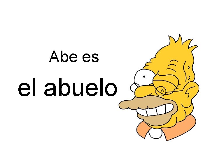 Abe es el abuelo 