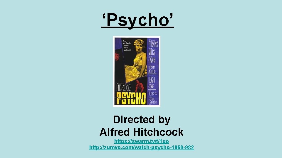 ‘Psycho’ Directed by Alfred Hitchcock https: //swarm. tv/t/1 go http: //zumvo. com/watch-psycho-1960 -982 