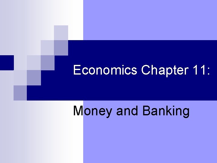 Economics Chapter 11: Money and Banking 