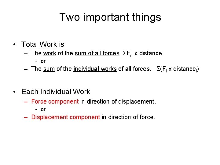 Two important things • Total Work is – The work of the sum of Two important things • Total Work is – The work of the sum of
