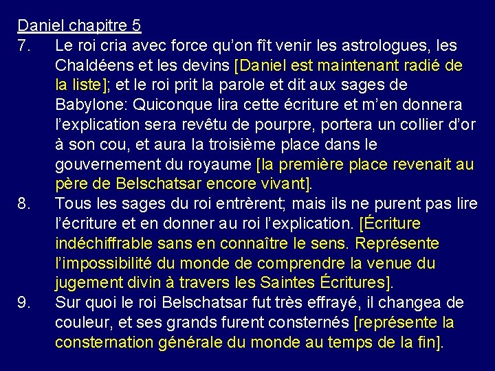 Daniel chapitre 5 7. Le roi cria avec force qu’on fît venir les astrologues,