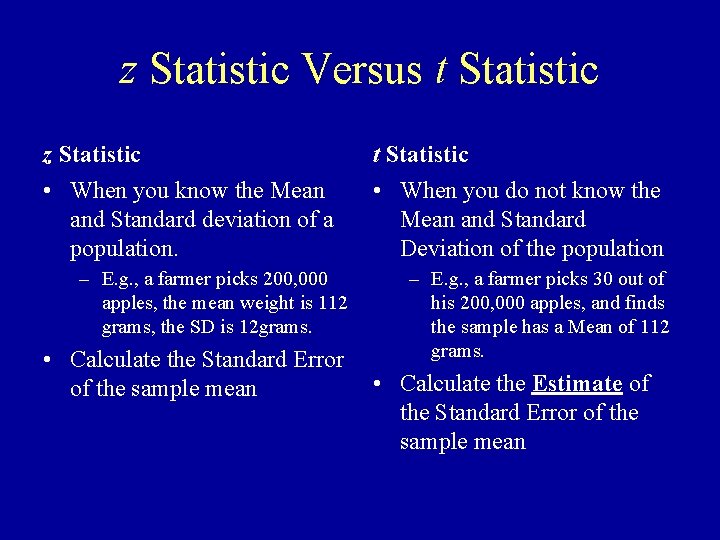 z Statistic Versus t Statistic z Statistic t Statistic • When you know the